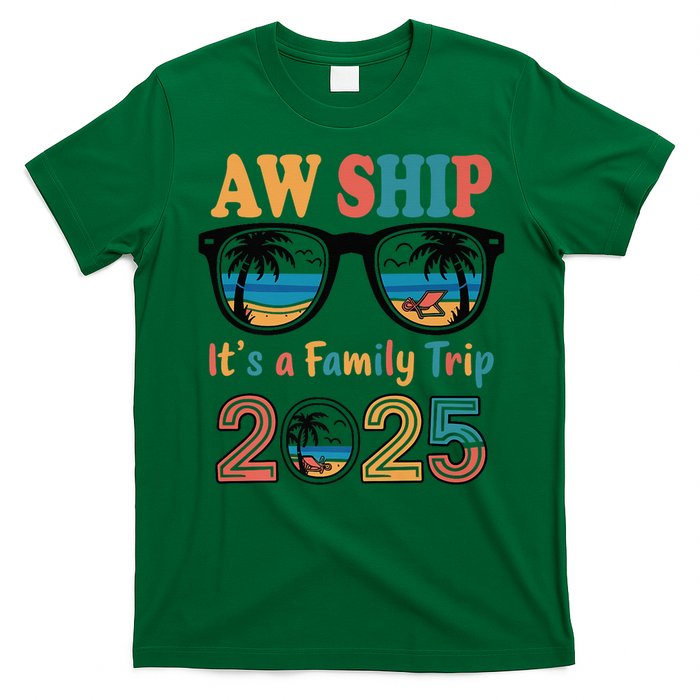 Aw Ship ItS A Family Trip 2025 Family Cruise Squad Matching T-Shirt