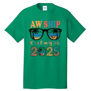 Aw Ship ItS A Family Trip 2025 Family Cruise Squad Matching Tall T-Shirt