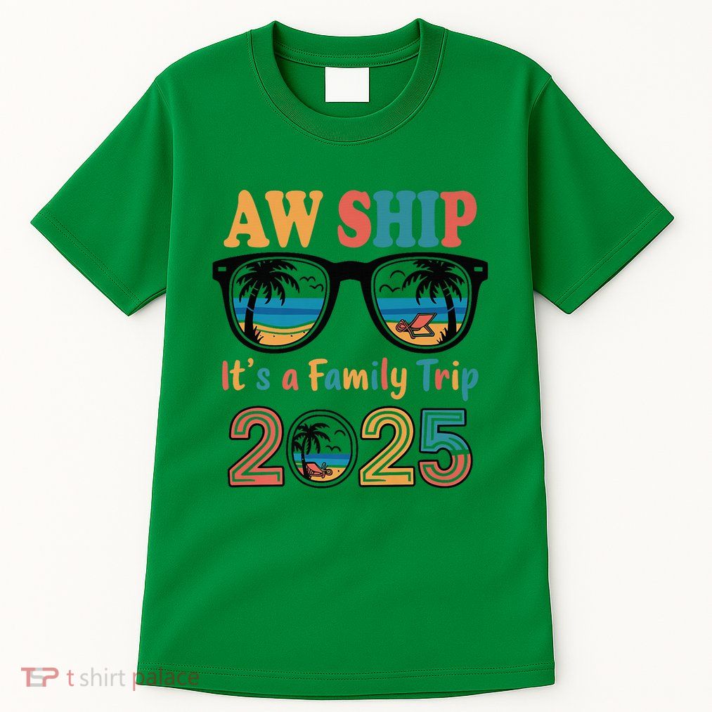 Aw Ship ItS A Family Trip 2025 Family Cruise Squad Matching Tall T-Shirt