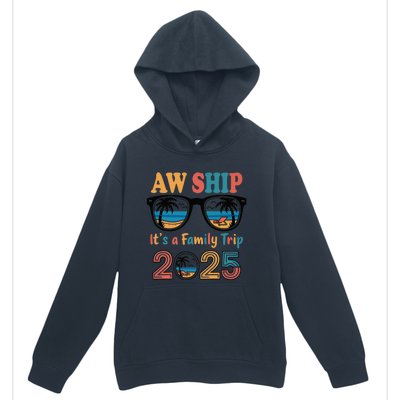 Aw Ship ItS A Family Trip 2025 Family Cruise Squad Matching Urban Pullover Hoodie