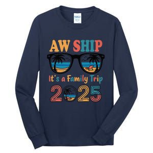 Aw Ship ItS A Family Trip 2025 Family Cruise Squad Matching Tall Long Sleeve T-Shirt