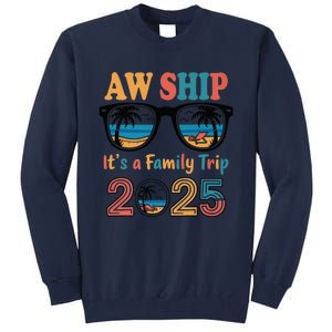 Aw Ship ItS A Family Trip 2025 Family Cruise Squad Matching Tall Sweatshirt