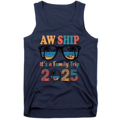 Aw Ship ItS A Family Trip 2025 Family Cruise Squad Matching Tank Top