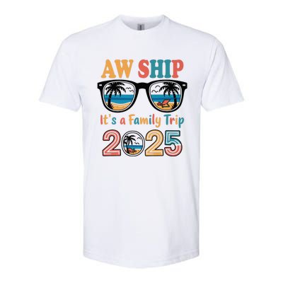 Aw Ship ItS A Family Trip 2025 Family Cruise Squad Matching Softstyle CVC T-Shirt