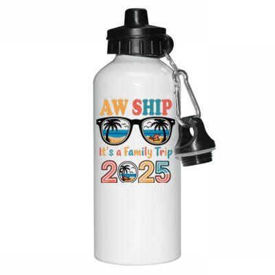 Aw Ship ItS A Family Trip 2025 Family Cruise Squad Matching Aluminum Water Bottle