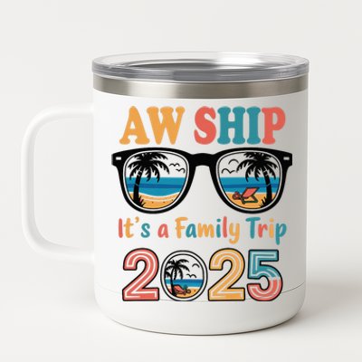 Aw Ship ItS A Family Trip 2025 Family Cruise Squad Matching 12 oz Stainless Steel Tumbler Cup