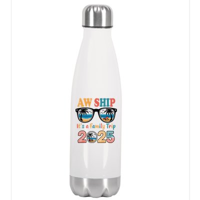 Aw Ship ItS A Family Trip 2025 Family Cruise Squad Matching Stainless Steel Insulated Water Bottle