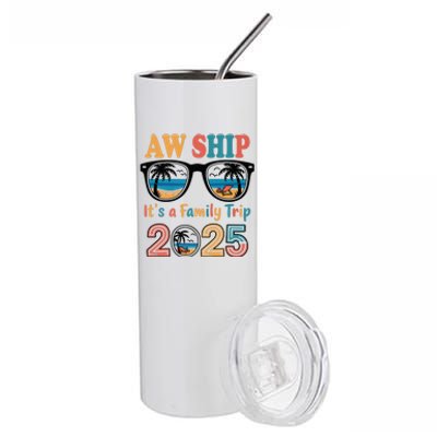 Aw Ship ItS A Family Trip 2025 Family Cruise Squad Matching Stainless Steel Tumbler