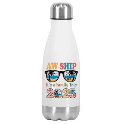 Aw Ship ItS A Family Trip 2025 Family Cruise Squad Matching Stainless Steel Insulated Water Bottle