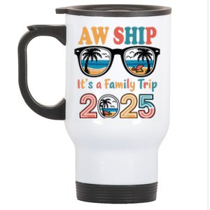 Aw Ship ItS A Family Trip 2025 Family Cruise Squad Matching Stainless Steel Travel Mug