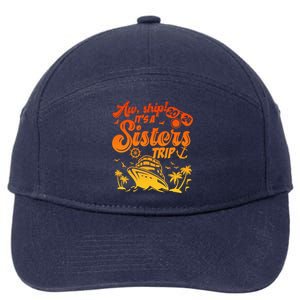 Aw Ship It’S A Sisters Trip 2024 Besties Vacay Cruise 2024 Gift 7-Panel Snapback Hat