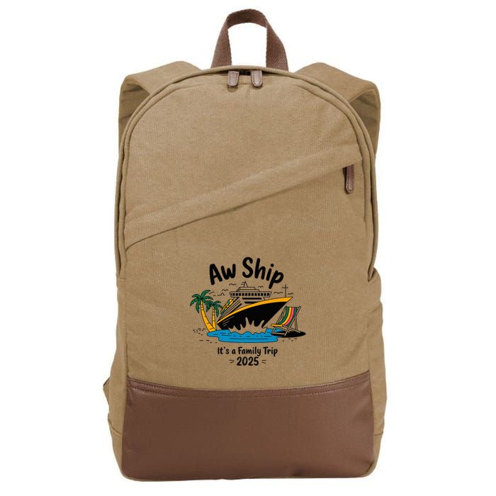 Aw Ship ItS A Family Trip 2025 Family Cruise Squad Matching Cotton Canvas Backpack