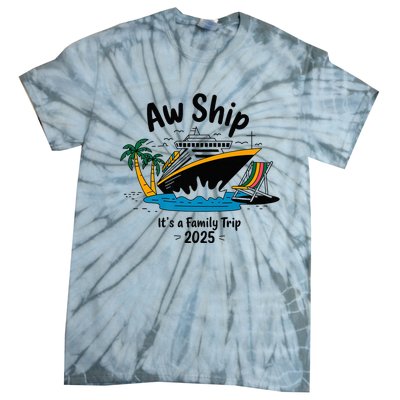 Aw Ship ItS A Family Trip 2025 Family Cruise Squad Matching Tie-Dye T-Shirt