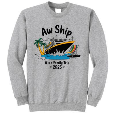 Aw Ship ItS A Family Trip 2025 Family Cruise Squad Matching Sweatshirt