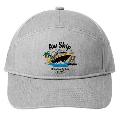 Aw Ship ItS A Family Trip 2025 Family Cruise Squad Matching 7-Panel Snapback Hat
