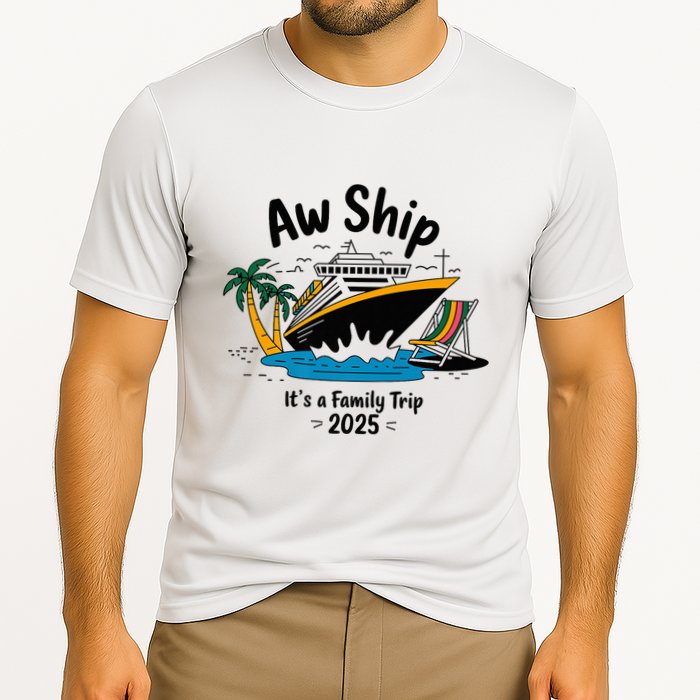 Aw Ship ItS A Family Trip 2025 Family Cruise Squad Matching Cooling Performance Crew T-Shirt