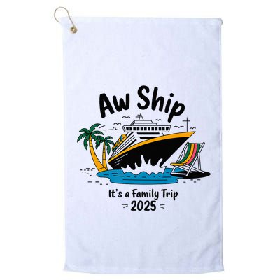 Aw Ship ItS A Family Trip 2025 Family Cruise Squad Matching Golf Towel