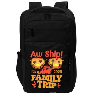 Aw Ship ItS A Family Trip 2025 Family Cruise Squad Matching Impact Tech Backpack