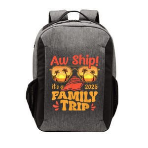 Aw Ship ItS A Family Trip 2025 Family Cruise Squad Matching Vector Backpack