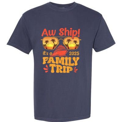 Aw Ship ItS A Family Trip 2025 Family Cruise Squad Matching Garment-Dyed Heavyweight T-Shirt