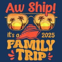 Aw Ship ItS A Family Trip 2025 Family Cruise Squad Matching 7 Panel Mesh Trucker Snapback Hat