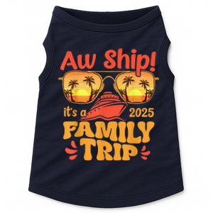 Aw Ship ItS A Family Trip 2025 Family Cruise Squad Matching Doggie Tank