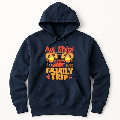 Aw Ship ItS A Family Trip 2025 Family Cruise Squad Matching Hoodie