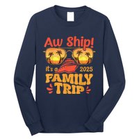 Aw Ship ItS A Family Trip 2025 Family Cruise Squad Matching Long Sleeve Shirt