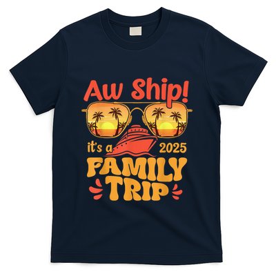 Aw Ship ItS A Family Trip 2025 Family Cruise Squad Matching T-Shirt