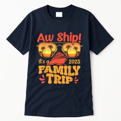 Aw Ship ItS A Family Trip 2025 Family Cruise Squad Matching Tall T-Shirt