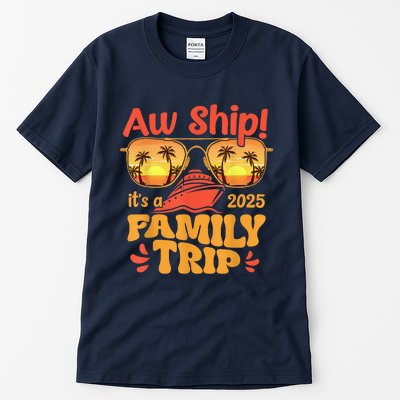 Aw Ship ItS A Family Trip 2025 Family Cruise Squad Matching Tall T-Shirt