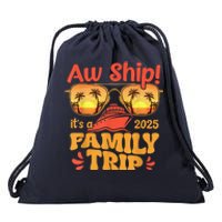 Aw Ship ItS A Family Trip 2025 Family Cruise Squad Matching Drawstring Bag