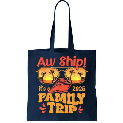 Aw Ship ItS A Family Trip 2025 Family Cruise Squad Matching Tote Bag