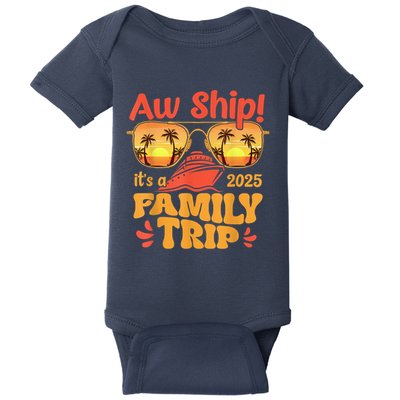 Aw Ship ItS A Family Trip 2025 Family Cruise Squad Matching Baby Bodysuit