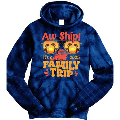 Aw Ship ItS A Family Trip 2025 Family Cruise Squad Matching Tie Dye Hoodie