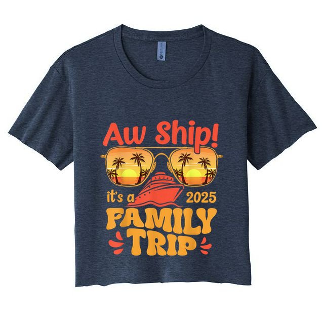 Aw Ship ItS A Family Trip 2025 Family Cruise Squad Matching Crop Top