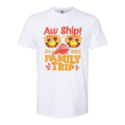 Aw Ship ItS A Family Trip 2025 Family Cruise Squad Matching Softstyle CVC T-Shirt