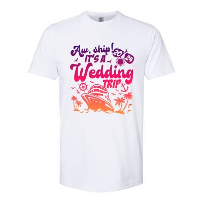 Aw Ship It’S A Wedding Trip 2024 Wedding Vacation Cruise Gift Softstyle® CVC T-Shirt