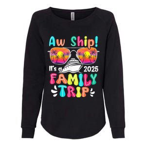 Aw Ship ItS A Family Trip 2025 Family Cruise Squad Retro Womens California Wash Sweatshirt