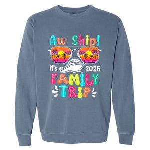 Aw Ship ItS A Family Trip 2025 Family Cruise Squad Retro Garment-Dyed Sweatshirt