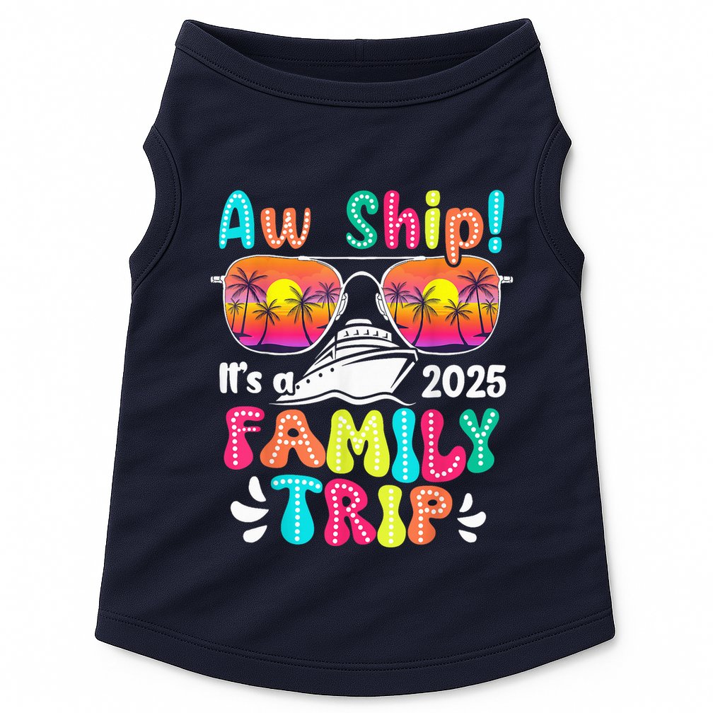 Aw Ship ItS A Family Trip 2025 Family Cruise Squad Retro Doggie Tank