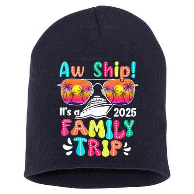 Aw Ship ItS A Family Trip 2025 Family Cruise Squad Retro Short Acrylic Beanie