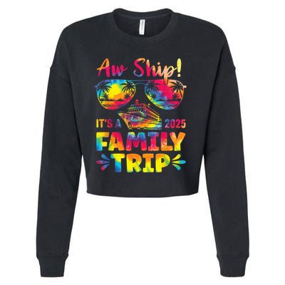 Aw Ship ItS A Family Trip 2025 Family Cruise Squad Tie Dye Cropped Pullover Crew