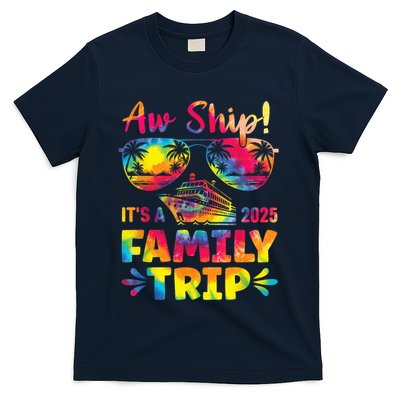 Aw Ship ItS A Family Trip 2025 Family Cruise Squad Tie Dye T-Shirt