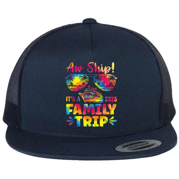 Aw Ship ItS A Family Trip 2025 Family Cruise Squad Tie Dye Flat Bill Trucker Hat