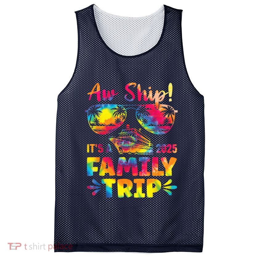 Aw Ship ItS A Family Trip 2025 Family Cruise Squad Tie Dye Mesh Reversible Basketball Jersey Tank