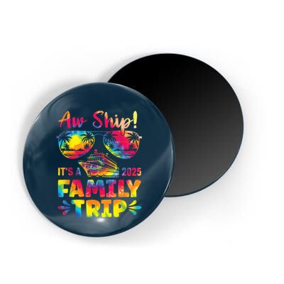 Aw Ship ItS A Family Trip 2025 Family Cruise Squad Tie Dye Magnet