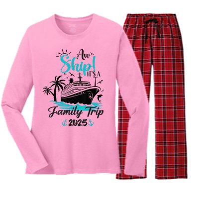 Aw Ship ItS A Family Trip 2025 Family Cruise Vacation Funny Women's Long Sleeve Flannel Pajama Set 