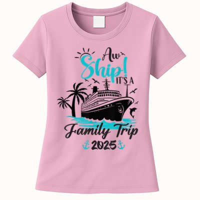 Aw Ship ItS A Family Trip 2025 Family Cruise Vacation Funny Women's T-Shirt