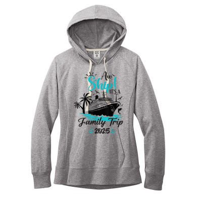 Aw Ship ItS A Family Trip 2025 Family Cruise Vacation Funny Women's Fleece Hoodie